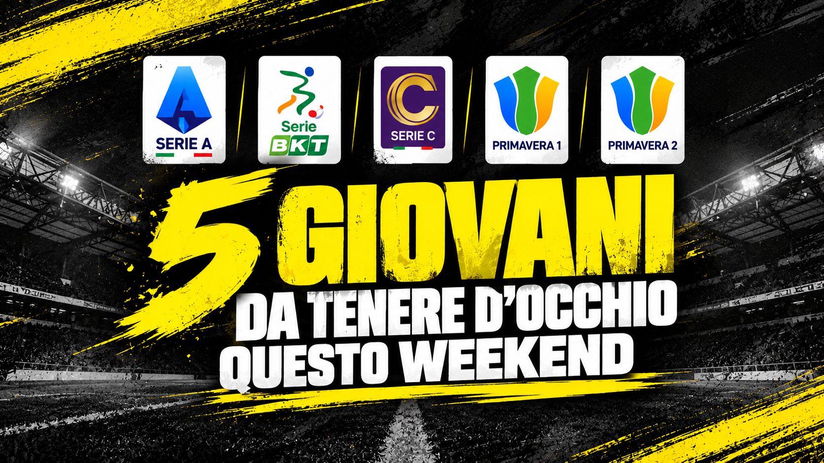 5 giovani da tenere d’occhio questo weekend: dalla Serie A alla Primavera 2